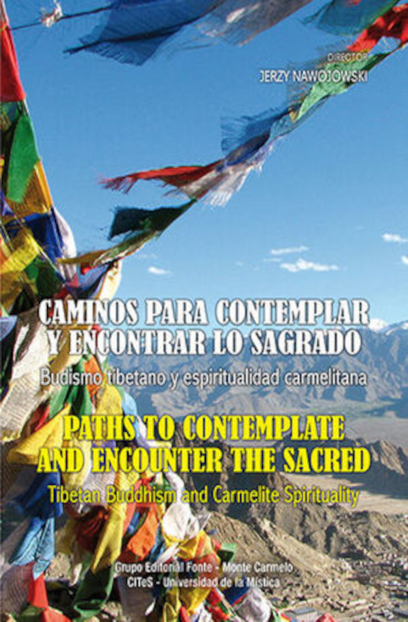 CAMINOS PARA CONTEMPLAR Y ENCONTRAR LO SAGRADO : BUDISMO TIBETANO Y ESPIRITUALIDAD CARMELITANA