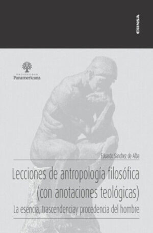 Lecciones de antropología filosófica (con anotaciones teológicas)
