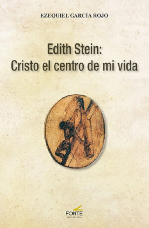 Edith Stein: Cristo el centro de mi vida