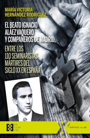 EL BEATO IGNACIO ALÁEZ VAQUERO Y COMPAÑEROS DE MADRID