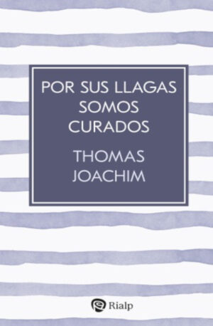 Por sus llagas somos curados