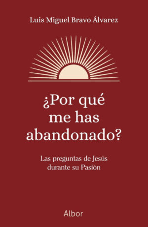 ¿Por qué me has abandonado?