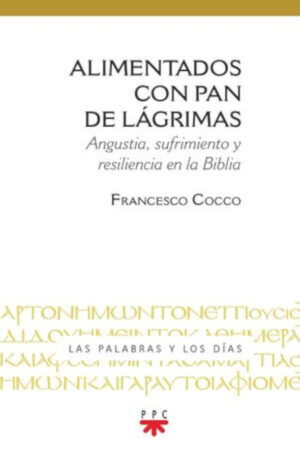 ALIMENTADOS CON PAN DE LÁGRIMAS