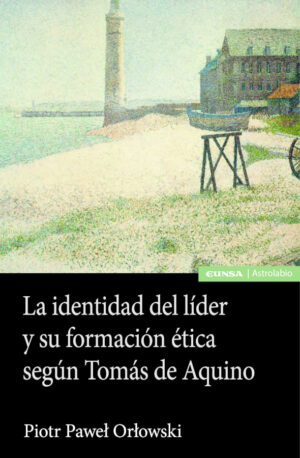 La identidad del líder y su formación ética según Tomás de Aquino