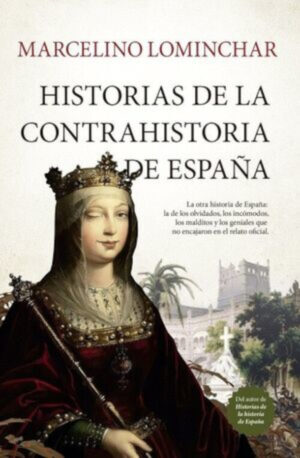 HISTORIAS DE LA CONTRAHISTORIA DE ESPAÑA