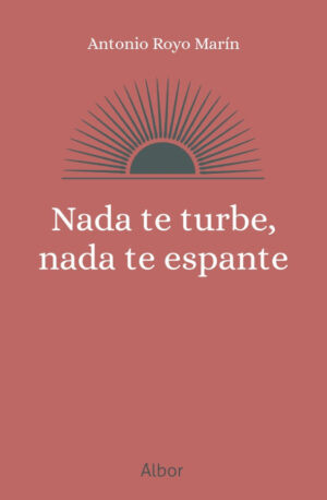 Nada te turbe, nada te espante