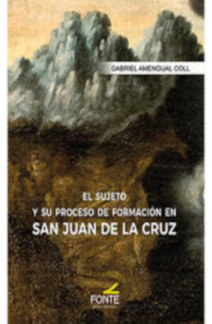 El sujeto y su proceso de formación en san Juan de la Cruz.