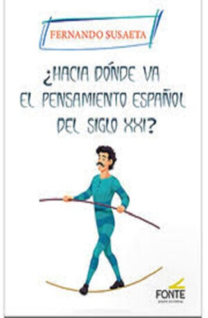 ¿Hacia dónde va el pensamiento español del siglo XXI ?
