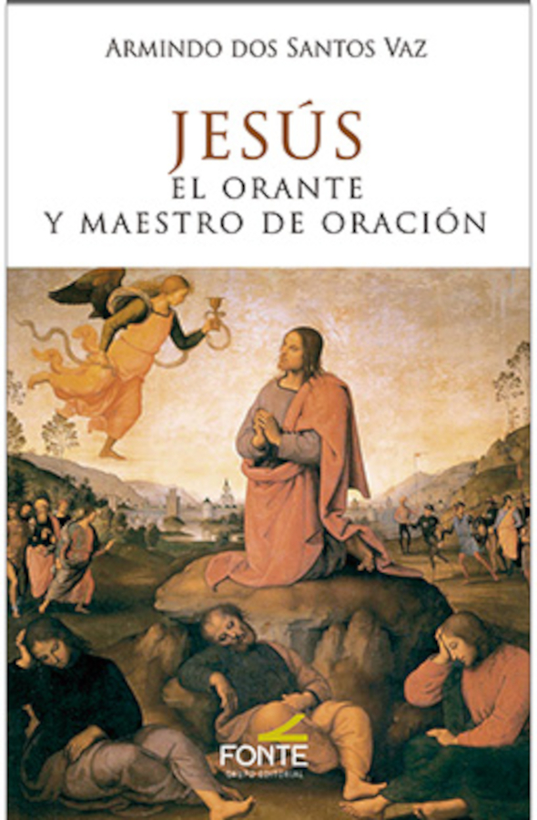 Jesús el orante y maestro de oración