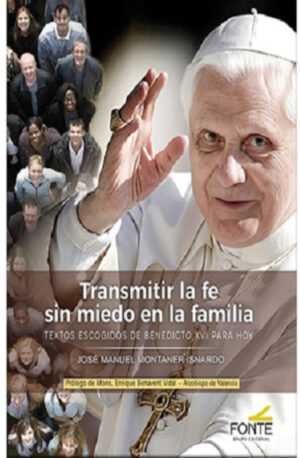 Transmitir la fe sin miedo en la familia