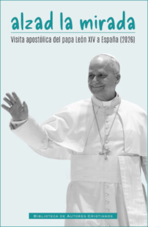 Alzad la mirada. Viaje apostólico del papa León XIV a España (2026)