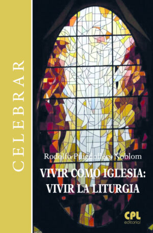 Vivir como Iglesia: vivir la liturgia
