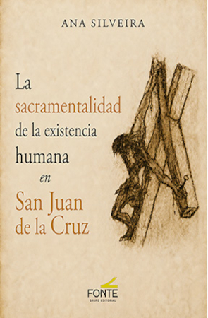 La sacramentalidad de la existencia humana en San Juan de la Cruz