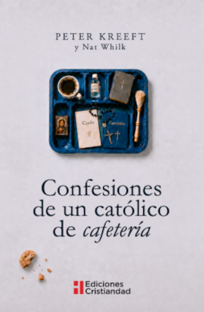 CONFESIONES DE UN CATÓLICO DE CAFETERÍA