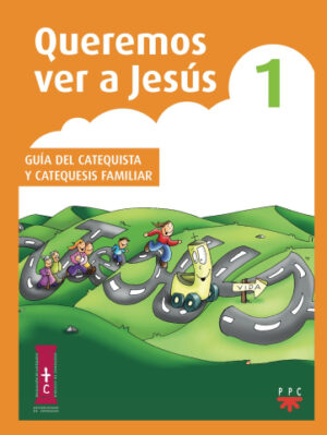 Queremos ver a Jesús 1 Guía del catequista y catequesis familiar