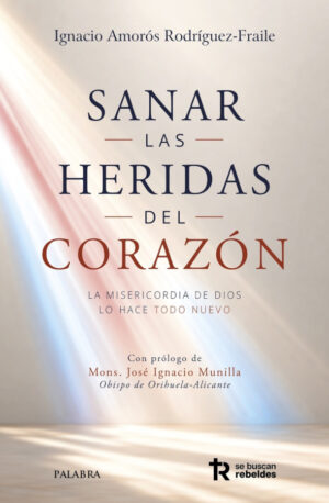 SANAR LAS HERIDAS DEL CORAZÓN