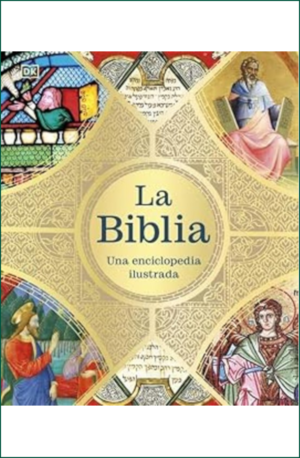La Biblia: Una enciclopedia ilustrada